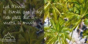 los-mundo---la-familia-que-lo-dejo-todo-para-dar-la-vuelta-al-mundo